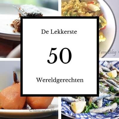 De 50 werelds lekkerste gerechten mamameteenblog.nl