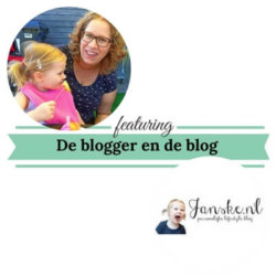De blogger en de blog janske.nl mamameteenblog.nl