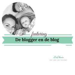De blogger en de blog liefthuis mamameteenblog
