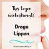 tips tegen winterkwaal droge lippen mamameteenblog.nl