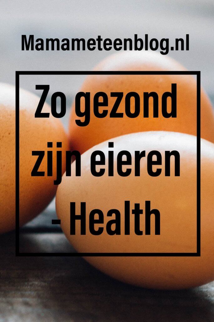 Zo gezond zijn eieren mamameteenblog.nl