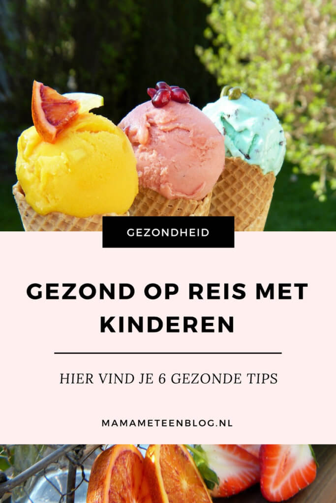 GEZOND OP REIS MET KINDEREN mamameteenblog.nl