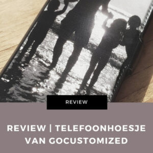 Gocustomized review telefoonhoesje mamameteenblog.nl