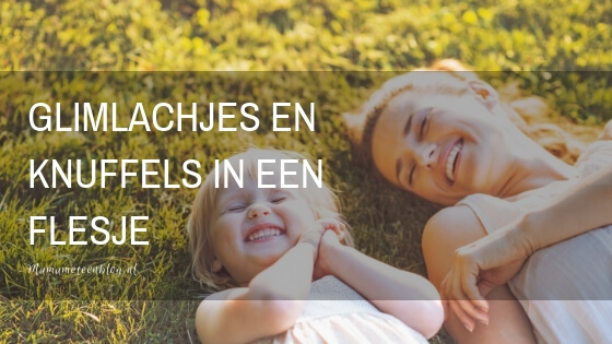 Glimlachjes en Knuffels in een Flesje mamameteenblog.nl