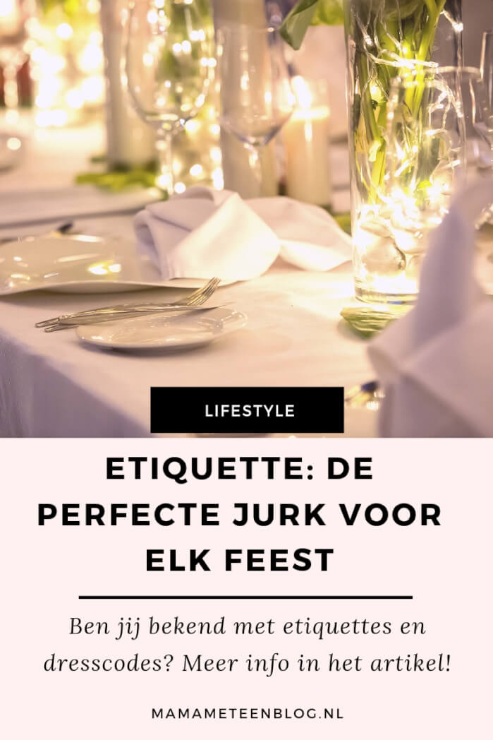 dresscode of etiquette jurk feest mamameteenblog.nl