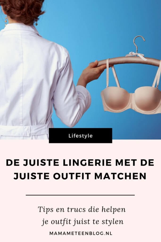 De-juiste-lingerie-met-de-juiste-outfit-matchen-mamameteenblog.nl_