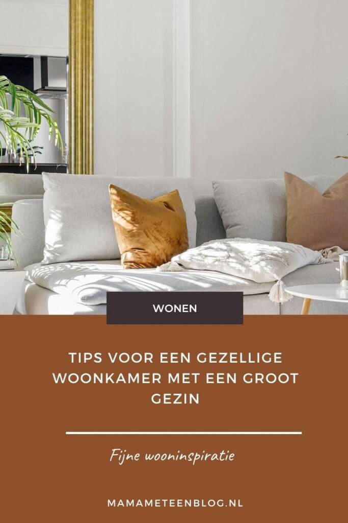 Tips voor een gezellige woonkamer met een groot gezinMamameteenblog.nl