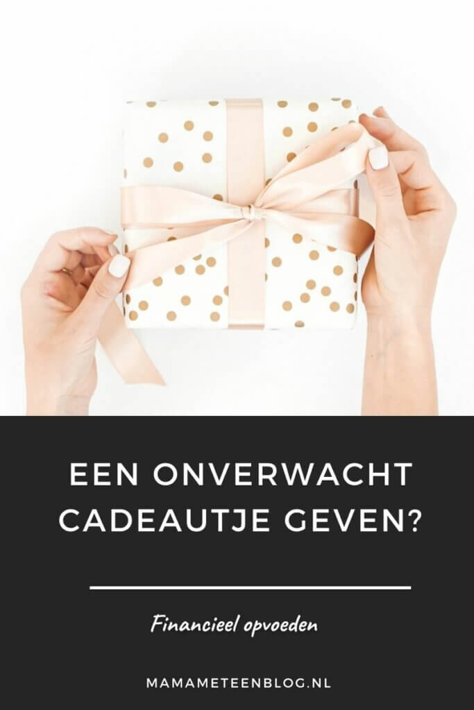 een onverwacht cadeautje kopen financieel opvoeden Mamameteenblog.nl