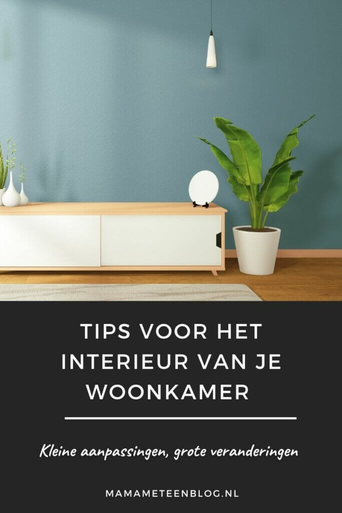 tips voor het Interieur van je woonkamer Mamameteenblog.nl
