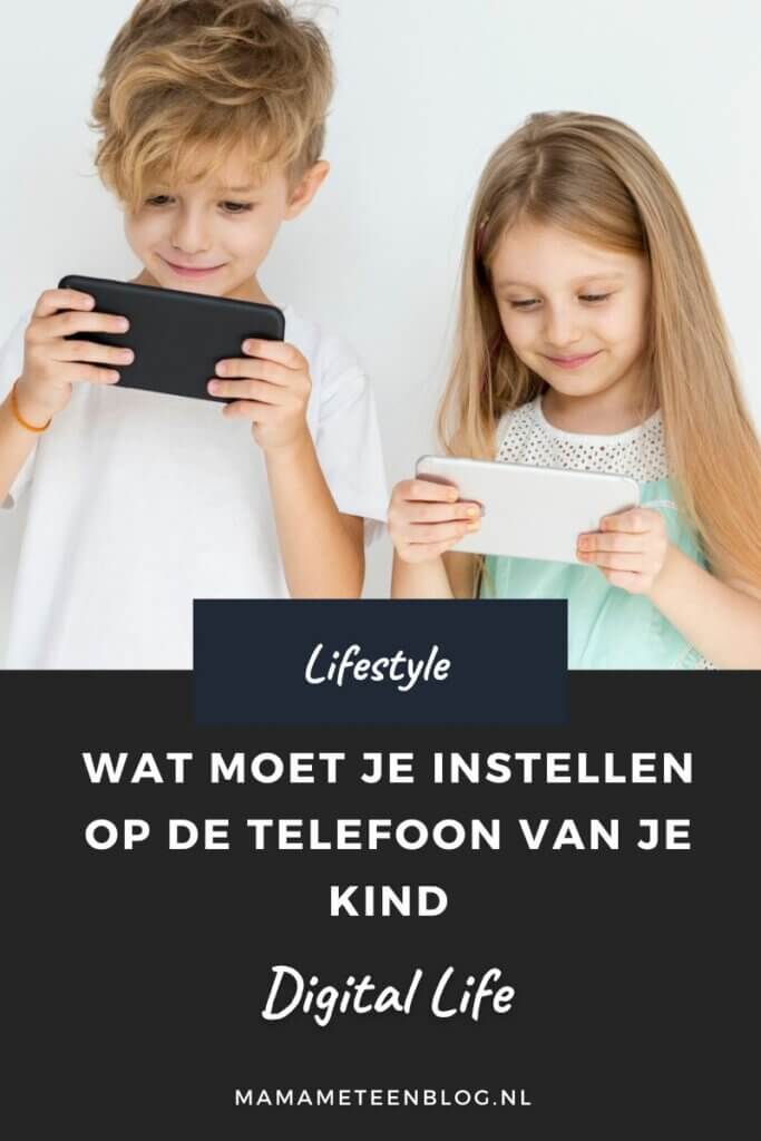 Wat moet je instellen op de telefoon van je kind mamameteenblog.nl