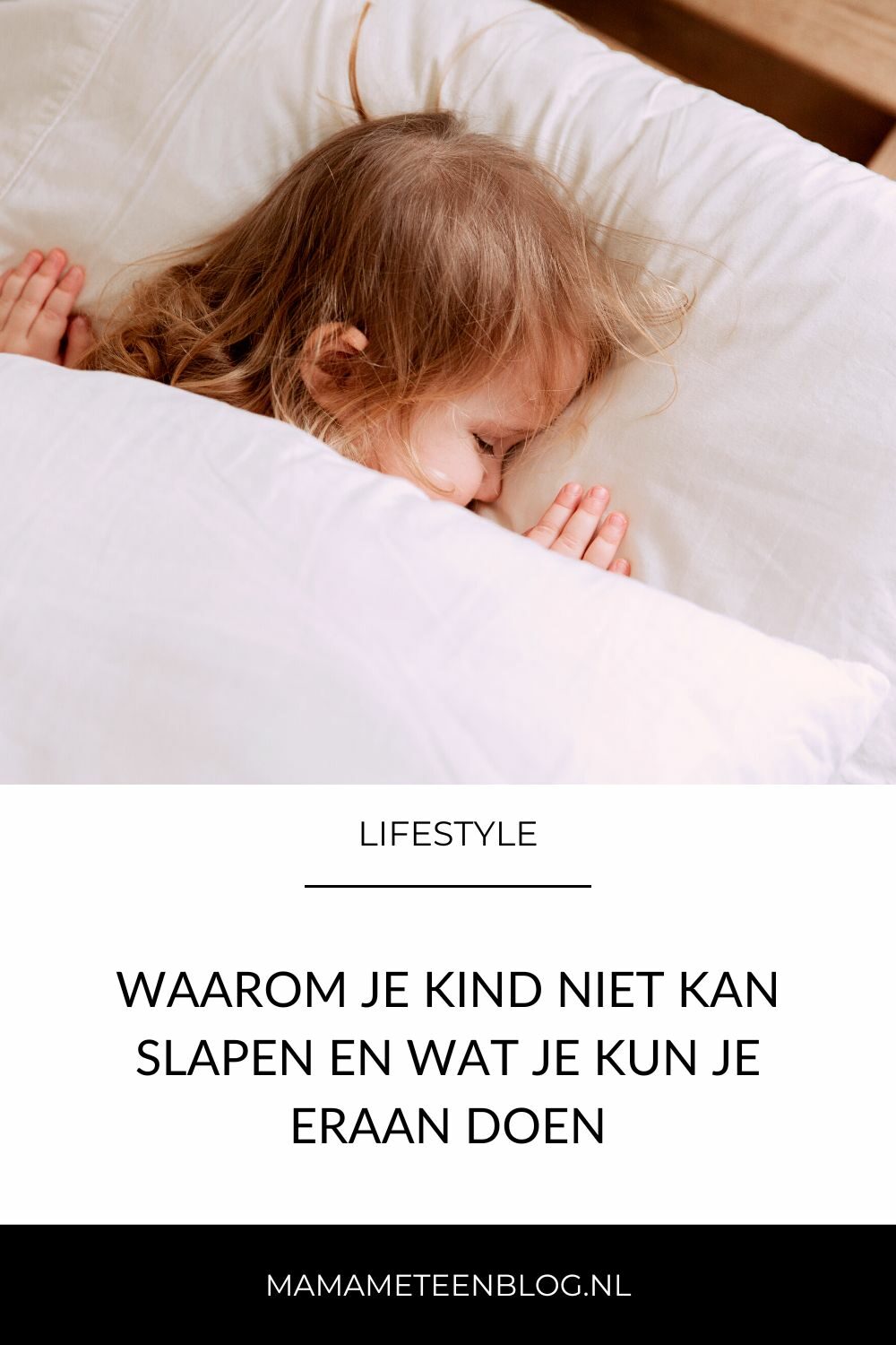 Waarom je kind niet kan slapen en wat je kun je eraan doen mamameteenblog.nl