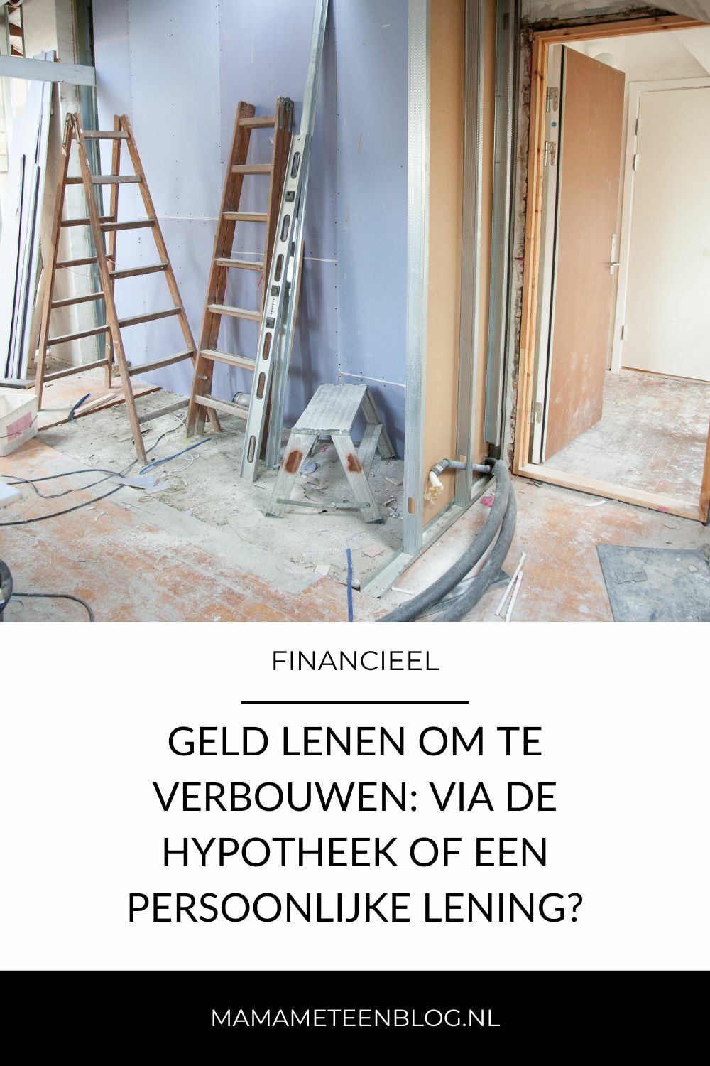 Geld lenen om te verbouwen via de hypotheek of een persoonlijke lening mamameteenblog.nl