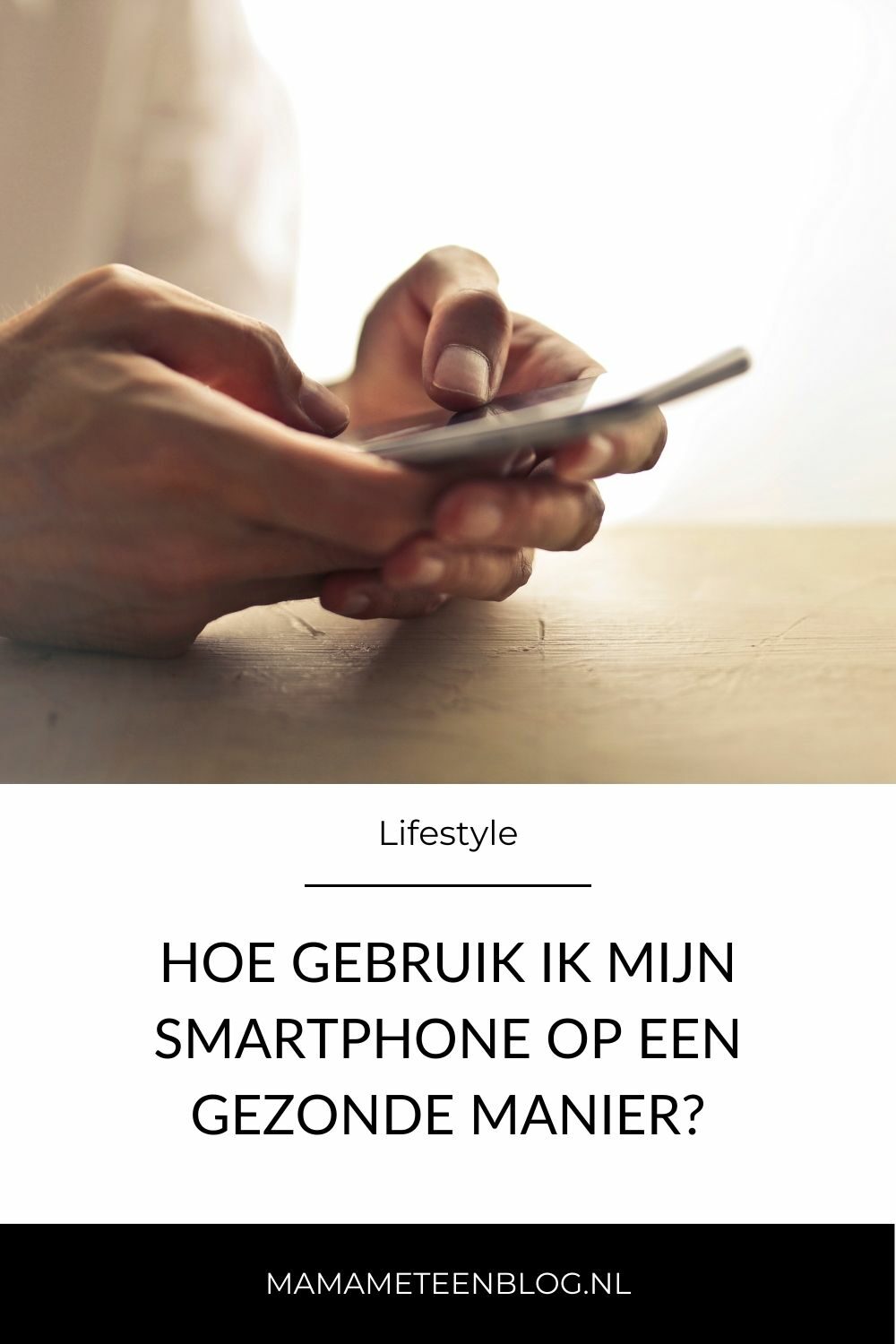 Hoe gebruik ik mijn smartphone op een gezonde manier mamameteenblog.nl