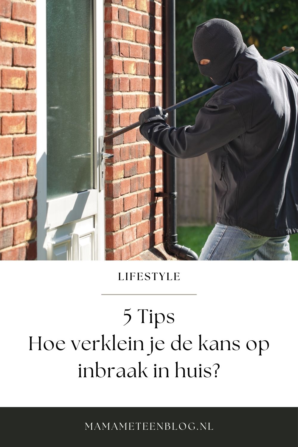 Tips kans op inbraak in huis verkleinen mamameteenblog.nl