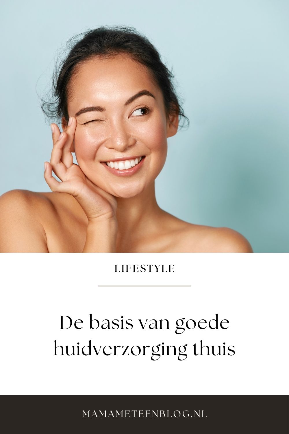 De basis van goede huidverzorging thuis mamameteenblog.nl
