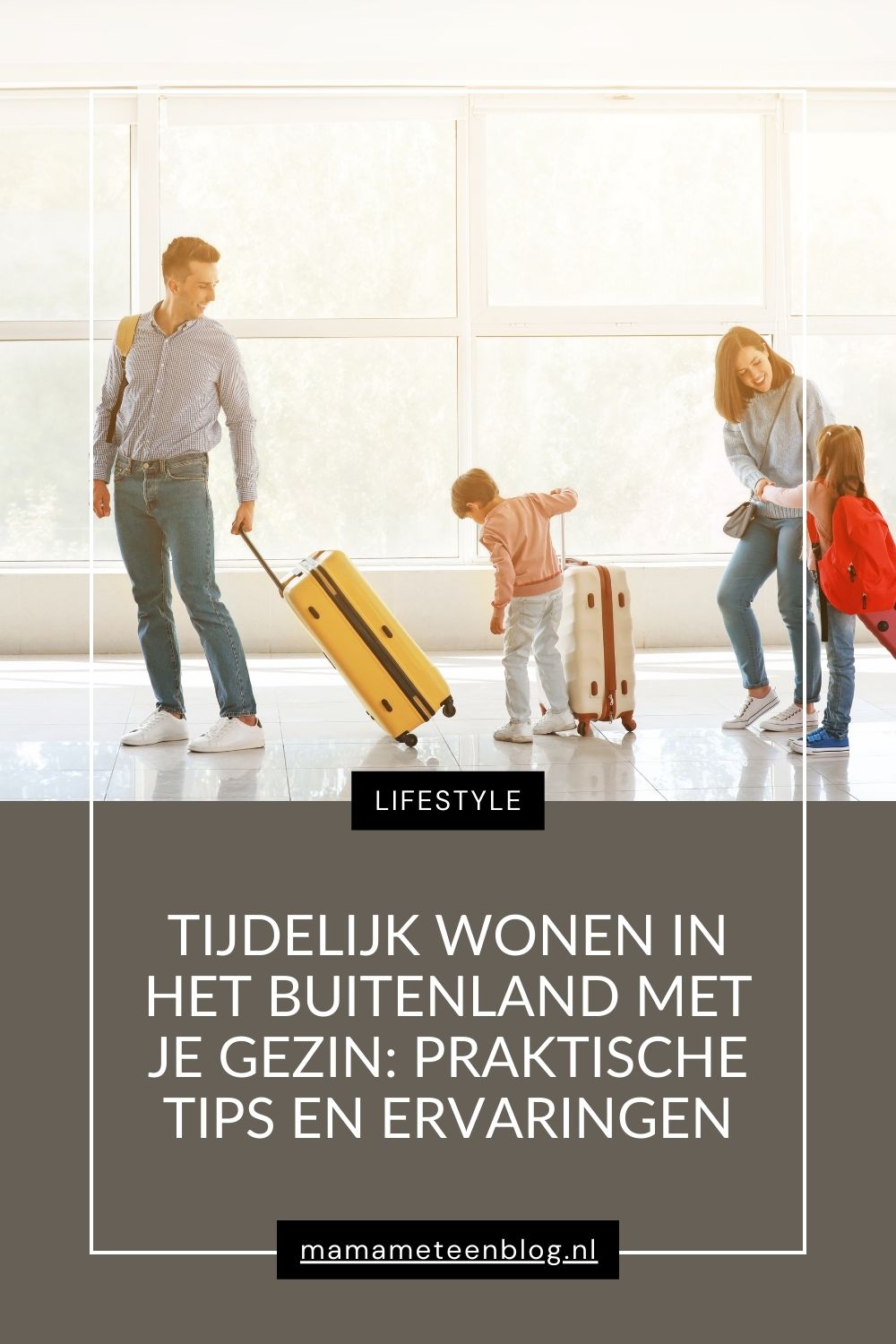 Tijdelijk wonen in het buitenland met je gezin praktische tips en ervaringen Mamameteenblog.nl (1)
